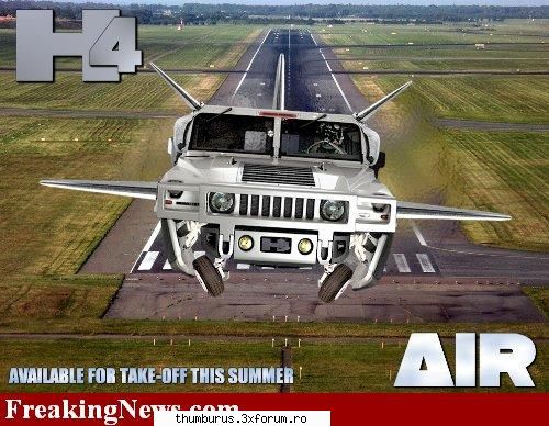stiam ca atunci cand mergi cu un hummer ai impresia ca zbori dar nu credeam ca e chiar asa