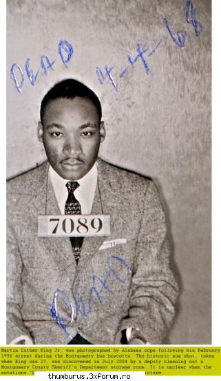 martin luther king, arestat pt ca era negru ... nimic mai mult. ! mug shots !